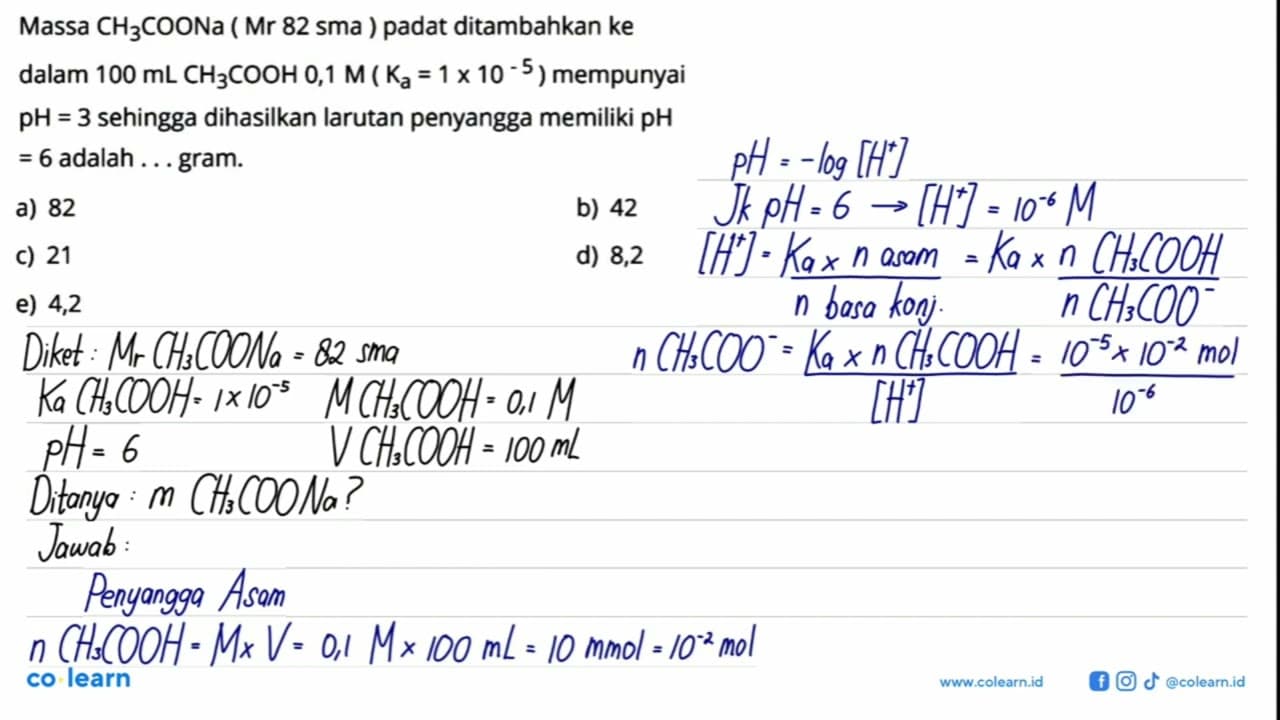 Massa CH3COONa (Mr 82 sma) padat ditambahkan ke dalam 100