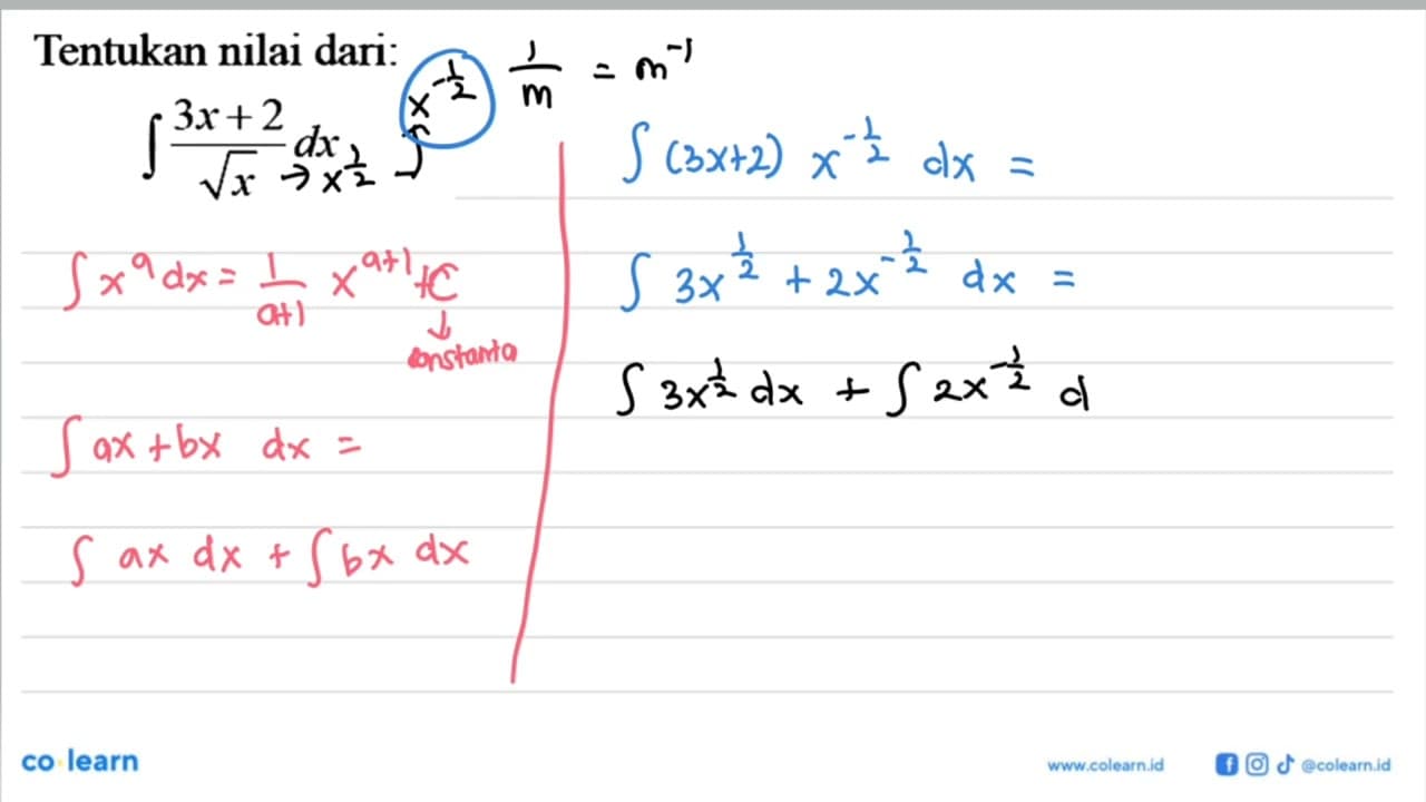 Tentukan nilai dari:integral (3x+2)/(akar(x)) dx