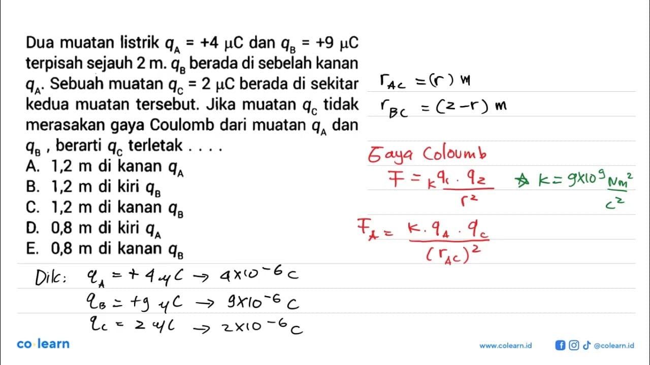 Dua muatan listrik qA = +4 mikro C dan qB = +9 mikro C