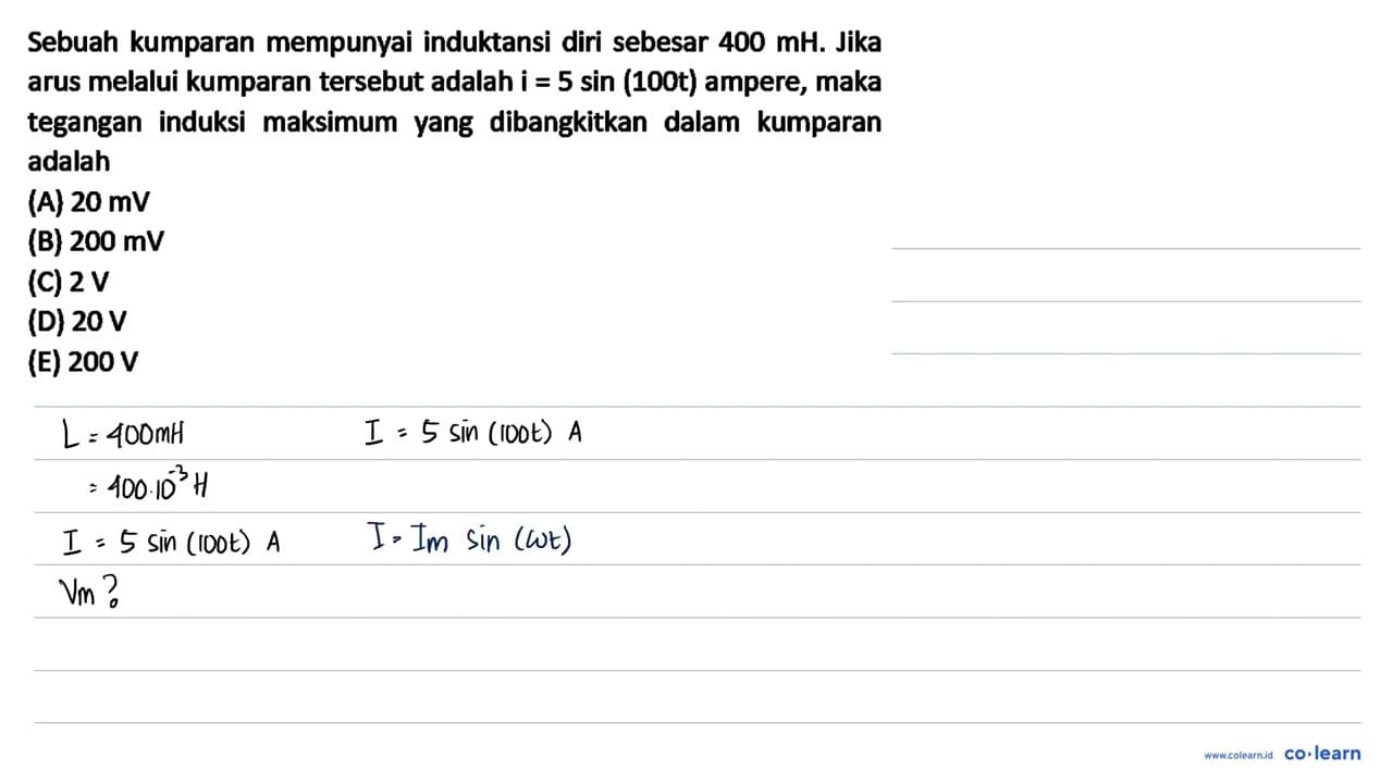 Sebuah kumparan mempunyai induktansi diri sebesar 400 mH .