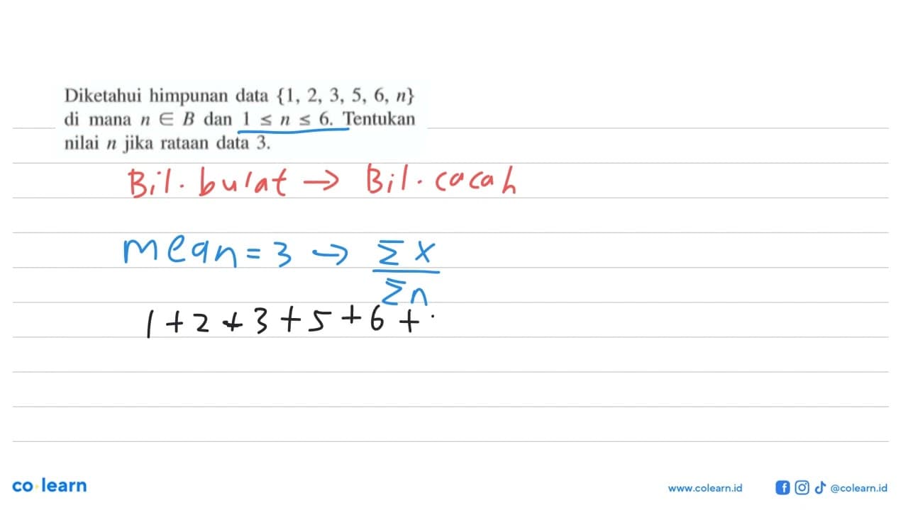 Diketahui himpunan data {1, 2, 3, 5, 6, n} di mana n e B