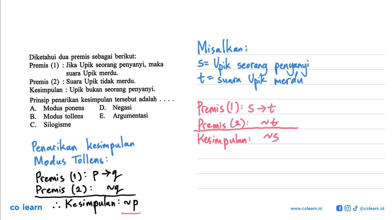 Diketahui dua premis sebagai berikut:Premis (1) : Jika Upik