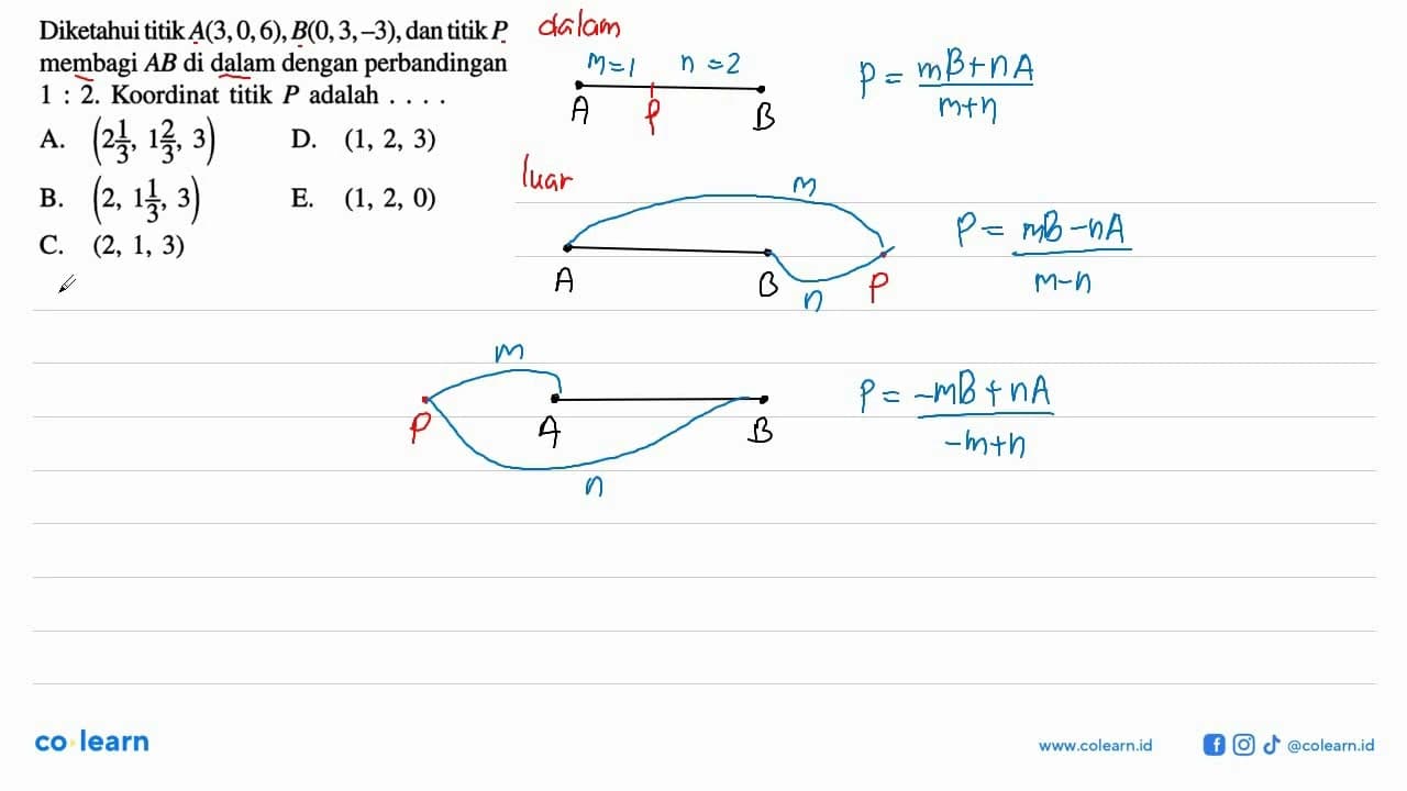 Diketahui titik A(3,0,6), B(0,3,-3), dan titik P membagi AB