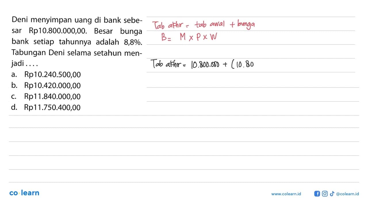 Deni menyimpan uang di bank sebesar Rp10.800.000,00. Besar