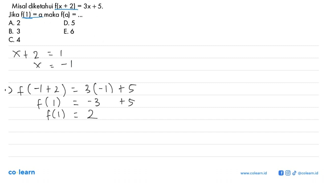 Misal diketahui f(x+2)=3x+5. Jika f(1)=a maka f(a)=....