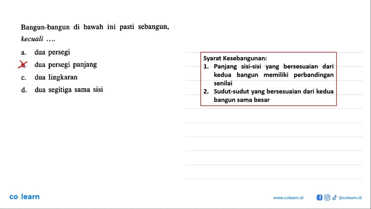 Bangun-bangun di bawah ini pasti sebangun, kecuali ....