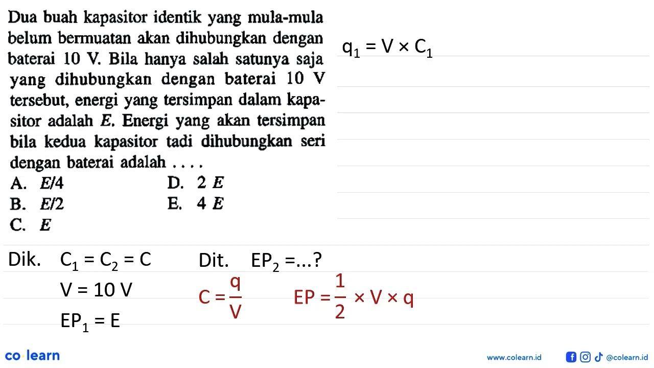 Dua buah kapasitor identik yang mula-mula belum bermuatan