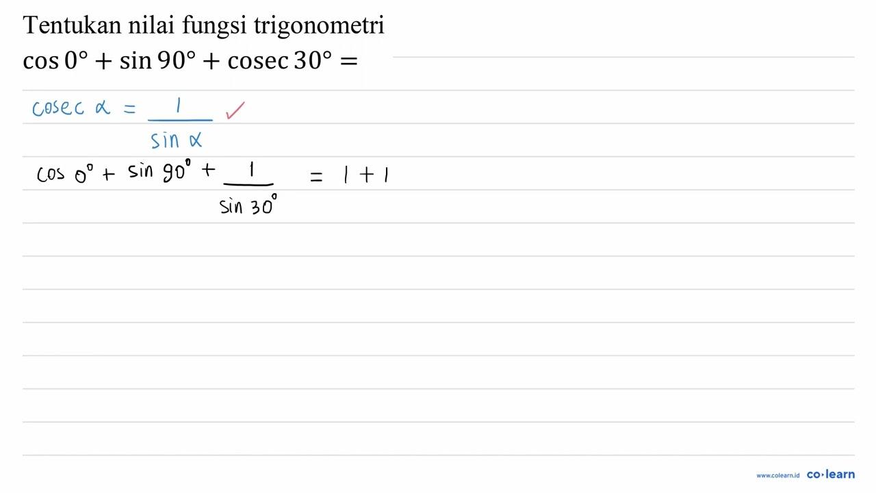 Tentukan nilai fungsi trigonometri cos 0+sin