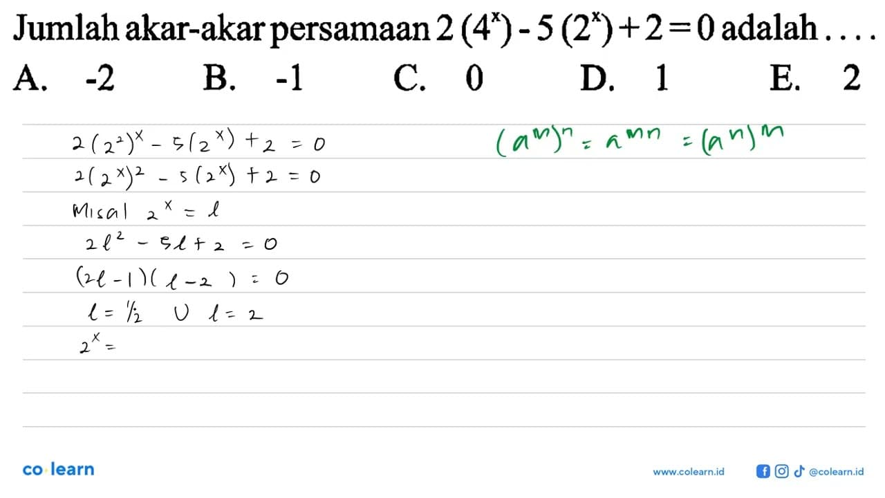 Jumlah akar-akar persamaan 2 (4^x)-5 (2^x)+2=0 adalah