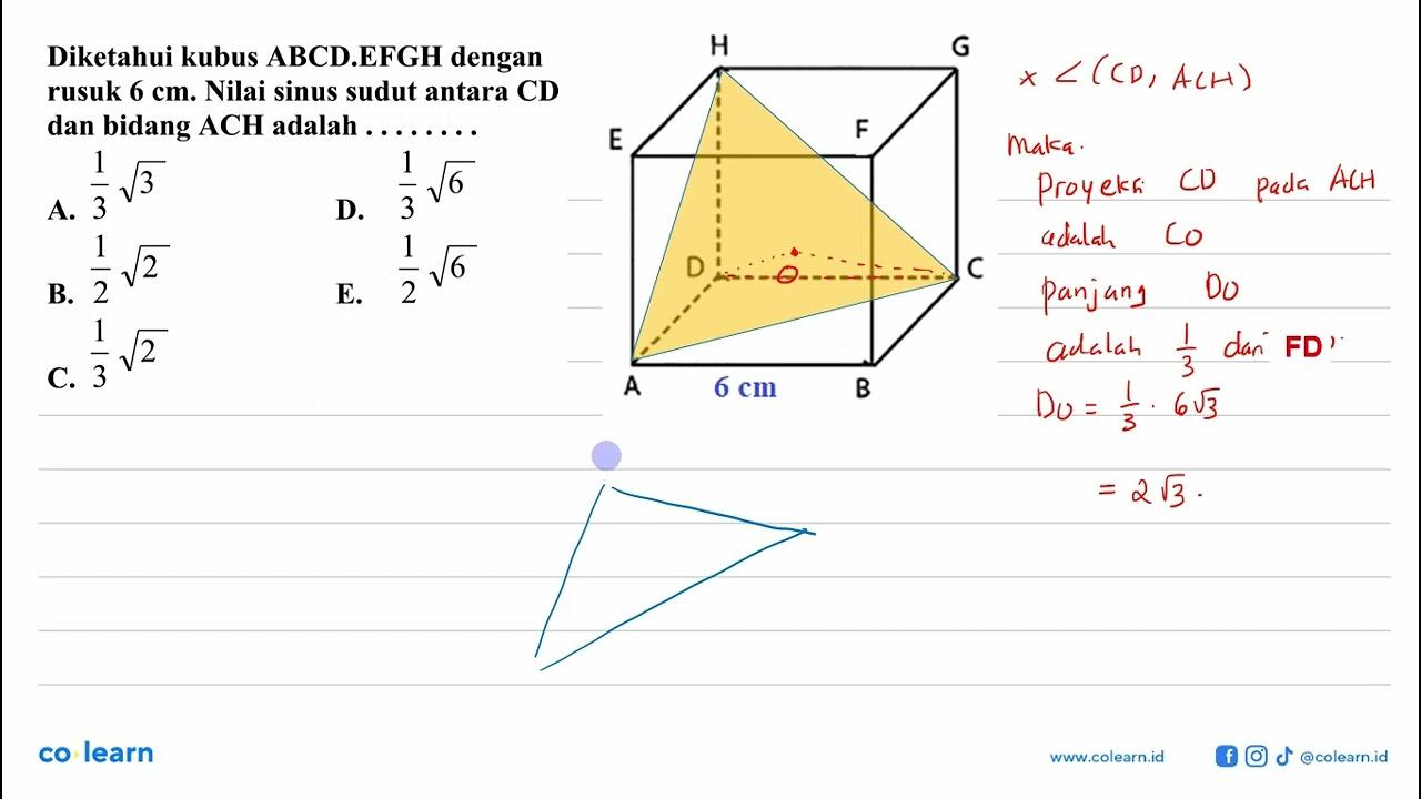Diketahui kubus ABCD.EFGH dengan rusuk 6 cm. Nilai sinus