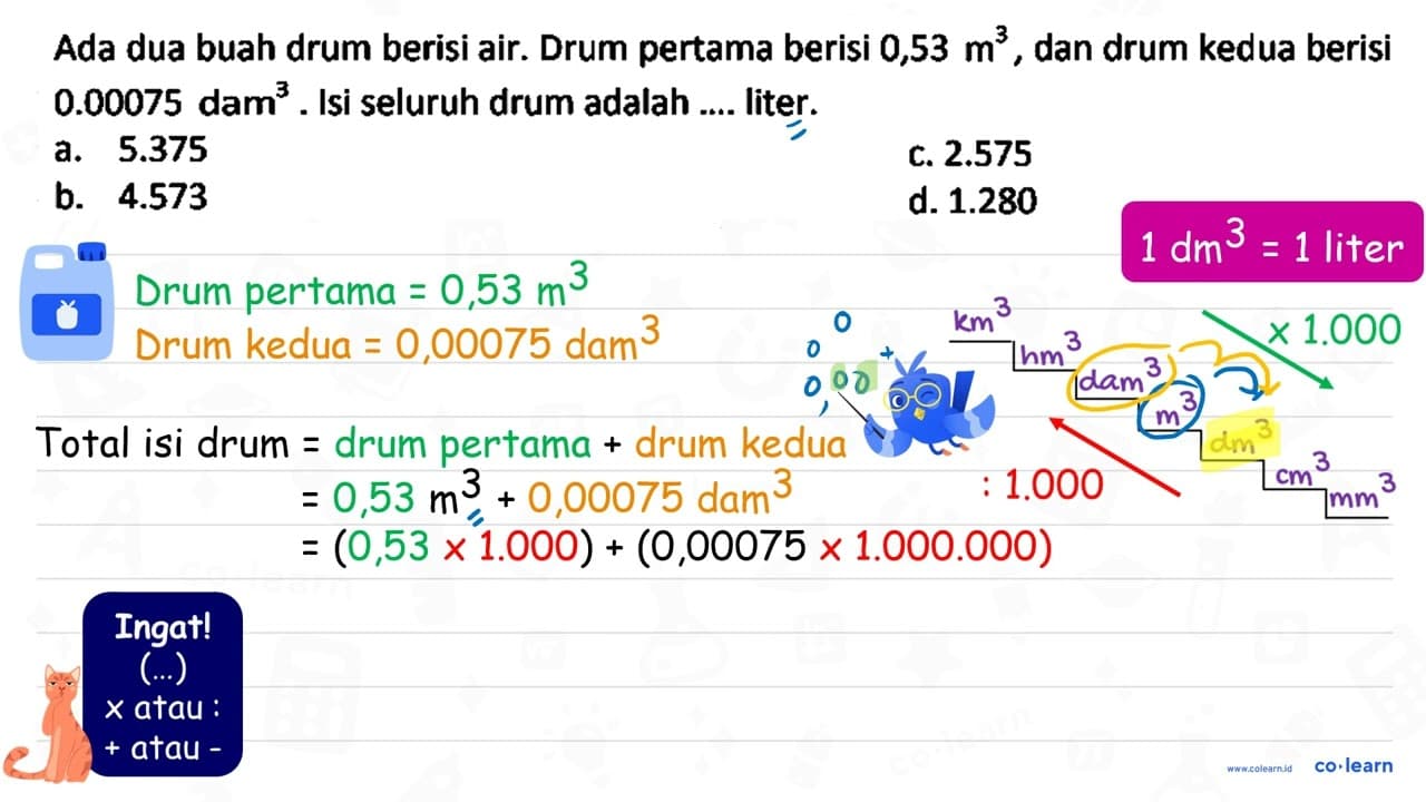 Ada dua buah drum berisi air. Drum pertama berisi 0,53 m^3