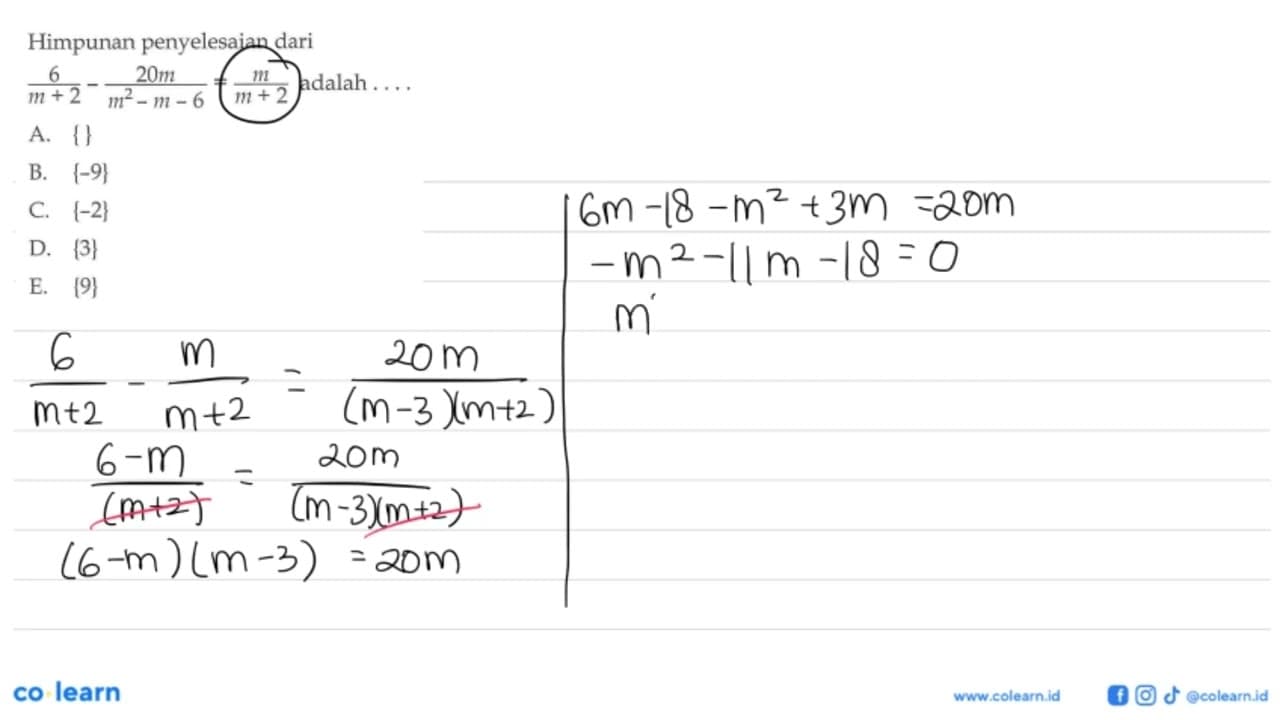 Himpunan penyelesaian dari 6/(m+2)-20m/(m^2-m-6)=m/(m+2)