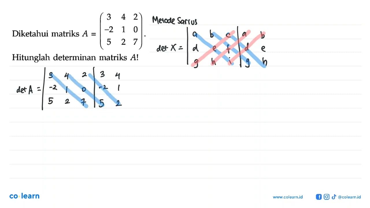 Diketahui matriks A = (3 4 2 -2 1 0 5 2 7). Hitunglah