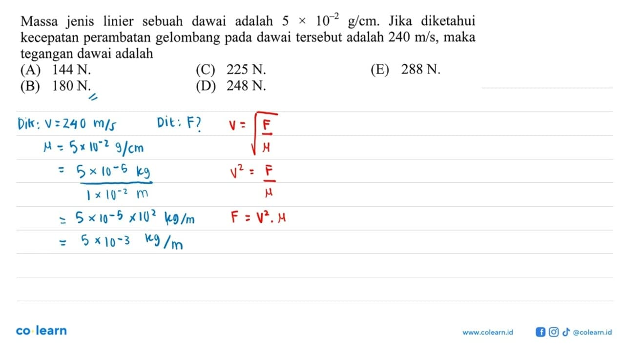 Massa jenis linier sebuah dawai adalah 5 x 10^(-2) g/cm.