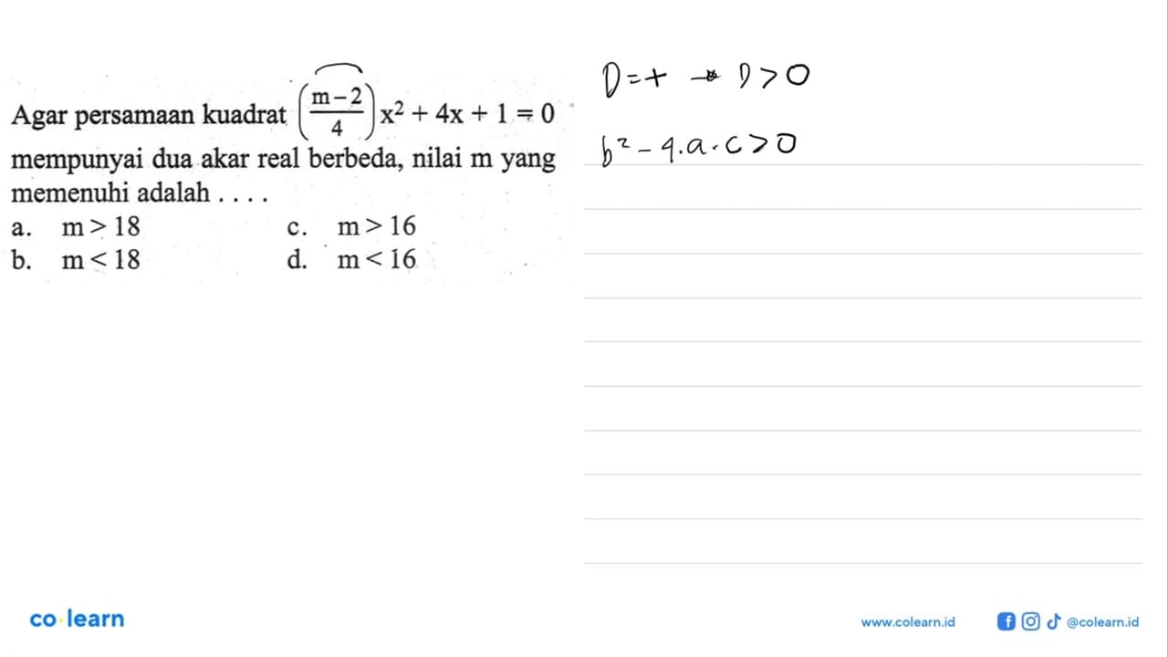 Agar persamaan kuadrat ((m - 2)/4) x^2 + 4x + 1 = 0