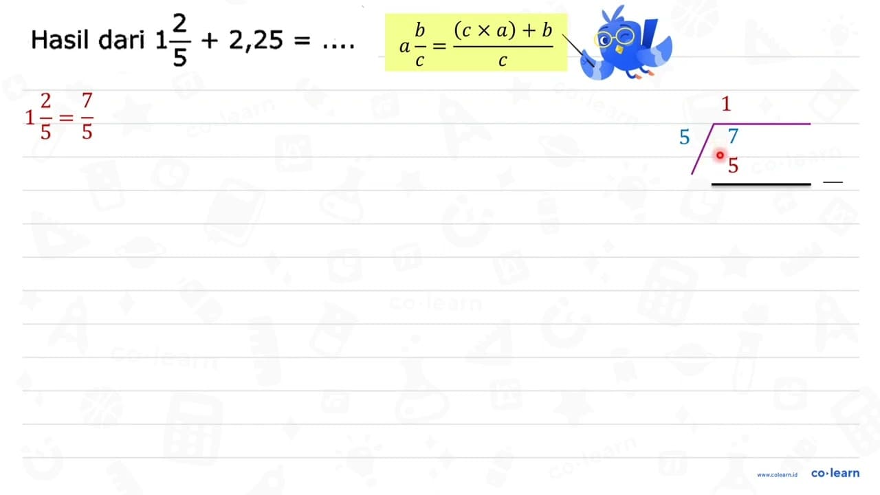 Hasil dari 1 (2)/(5)+2,25=...