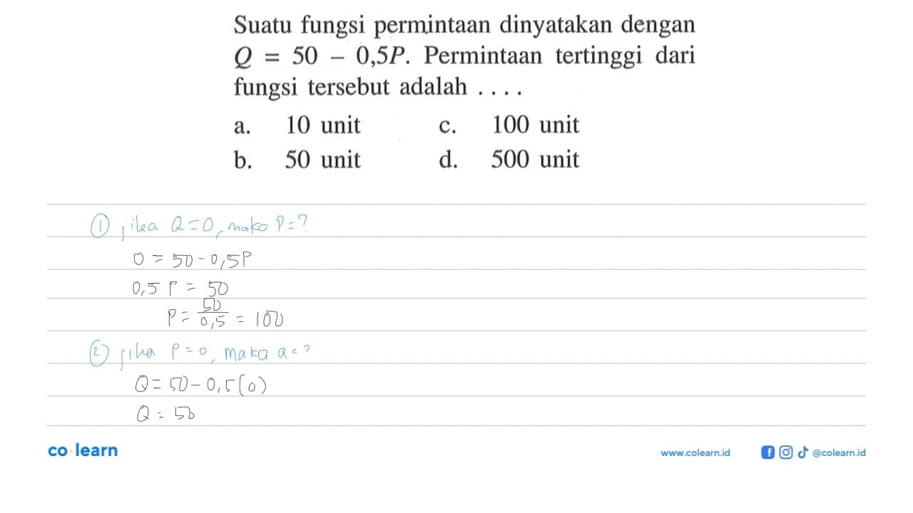 Suatu fungsi permintaan dinyatakan dengan Q=50-0,5P.