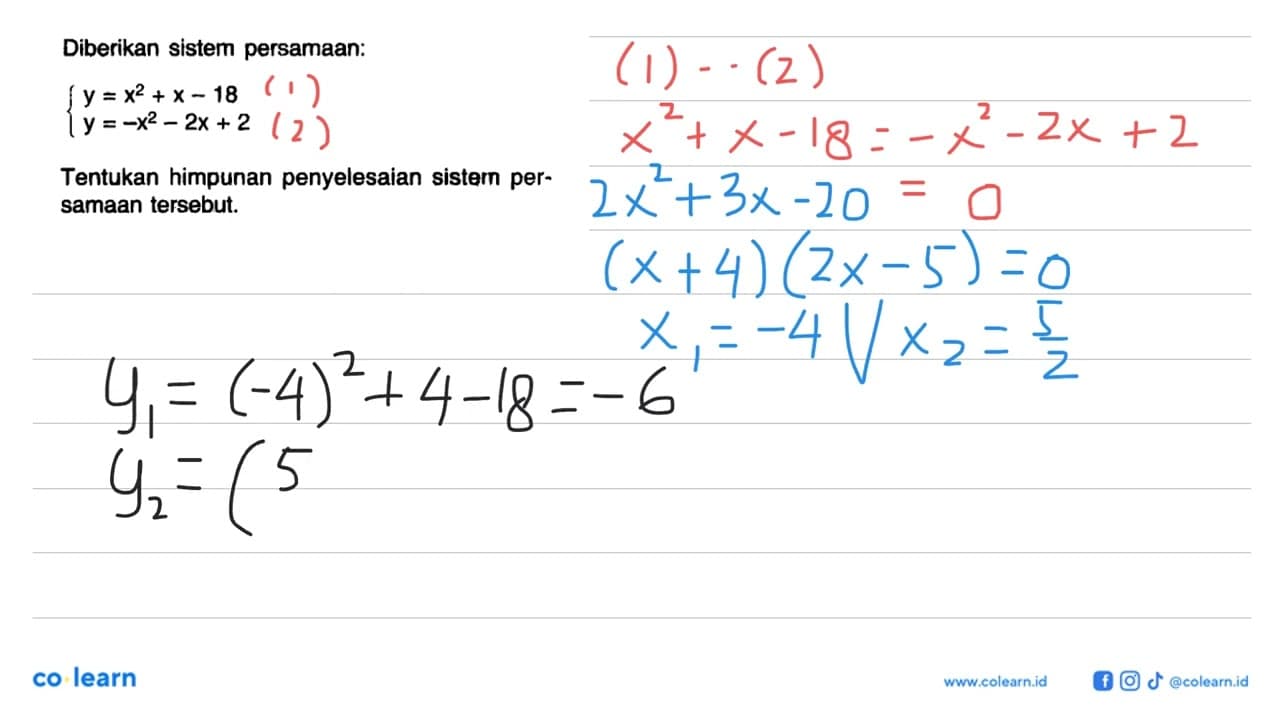 Diberikan sistem persamaan: y=x^2+x-18 y=-x^2-2x+2 Tentukan