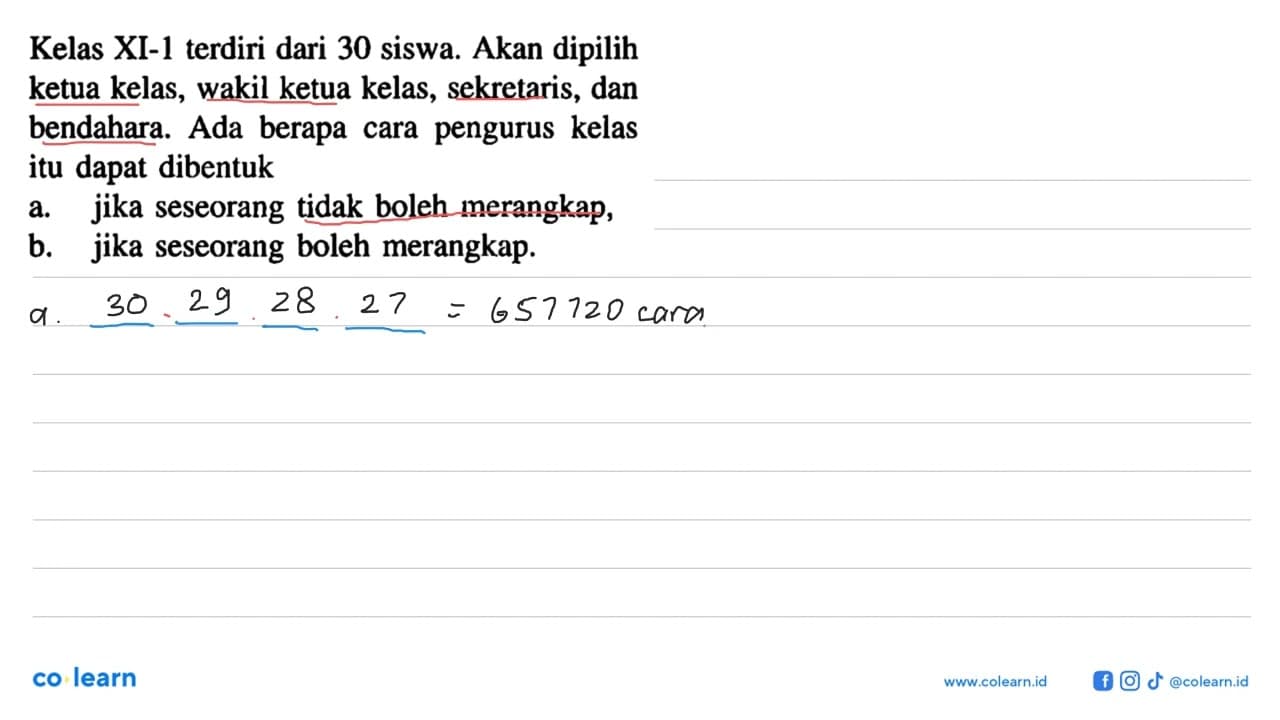 Kelas XI-1 terdiri dari 30 siswa. Akan dipilih ketua kelas,