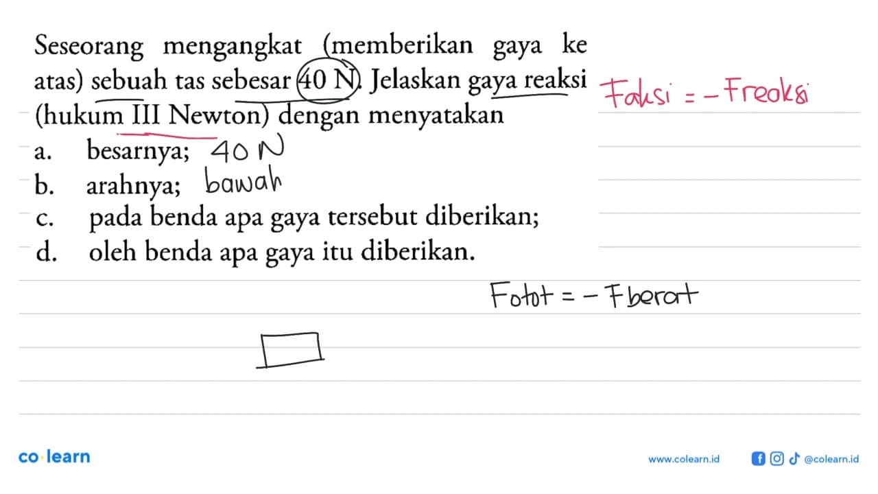 Seseorang mengangkat (memberikan gaya ke atas) sebuah tas