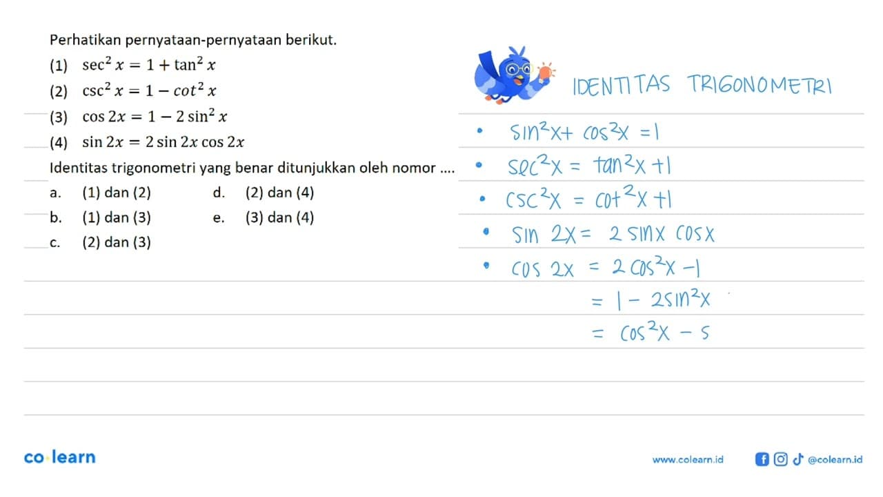 Perhatikan pernyataan-pernyataan berikut. (1) sec^2