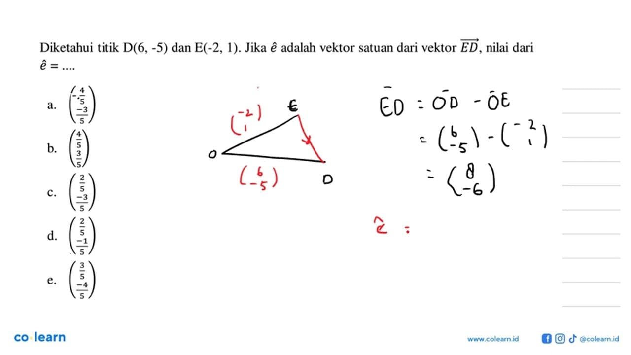 Diketahui titik D(6,-5) dan E(-2,1). Jika e adalah vektor