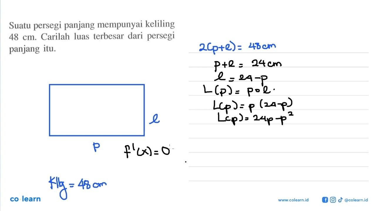 Suatu persegi panjang mempunyai keliling 48 cm. Carilah