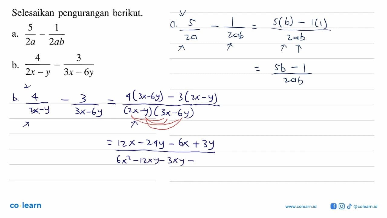 Selesaikan pengurangan berikut. a. 5/2x - 1/2ab b. 4/(2x