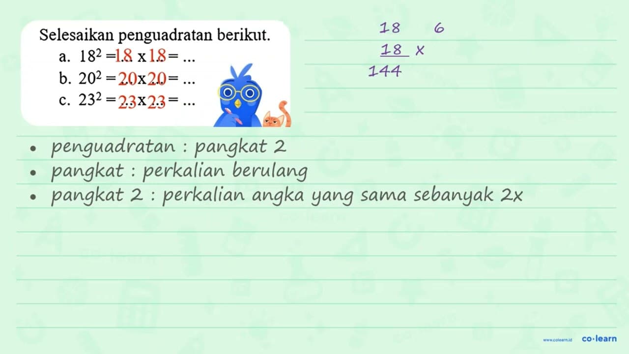 Selesaikan penguadratan berikut a. 18^2 = .... x ... = ...