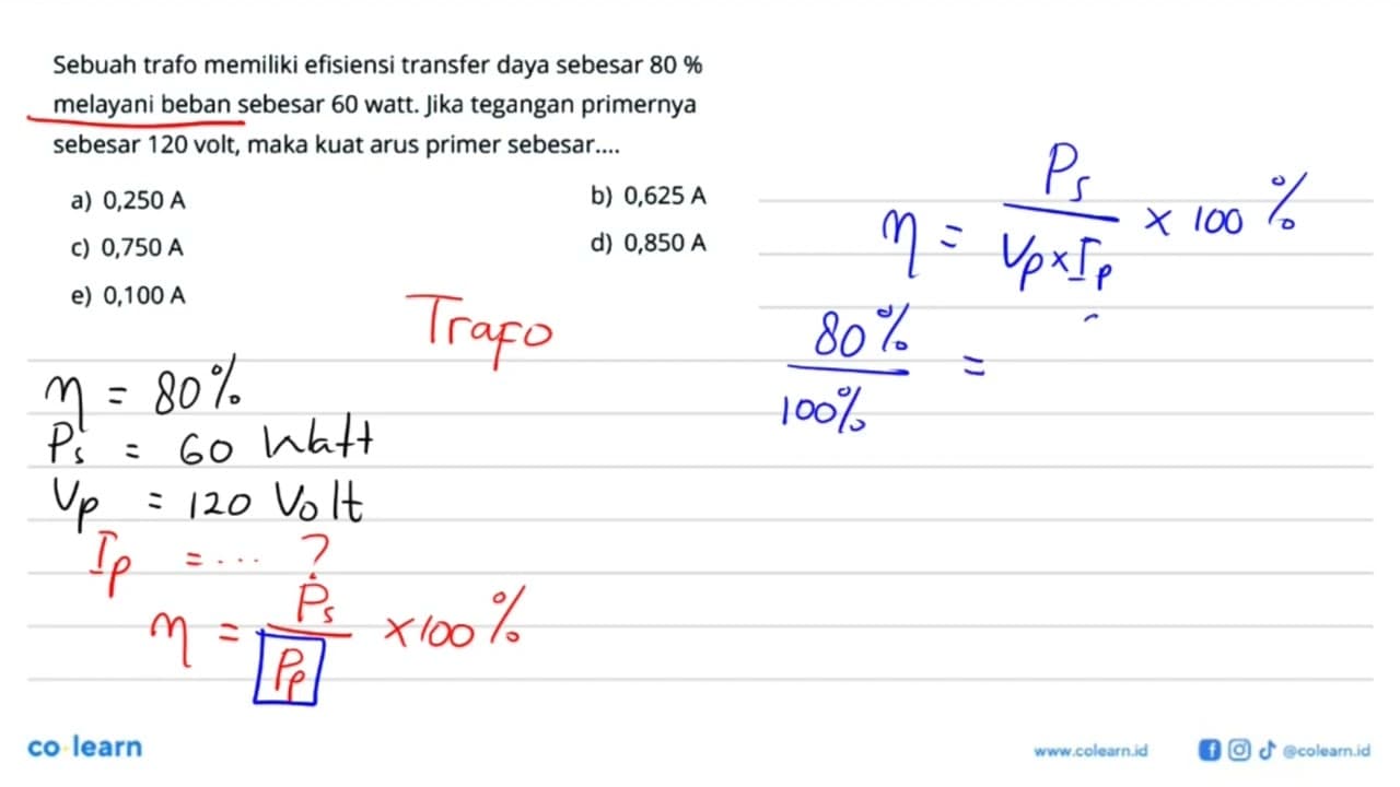 Sebuah trafo memiliki efisiensi transfer daya sebesar 80 %