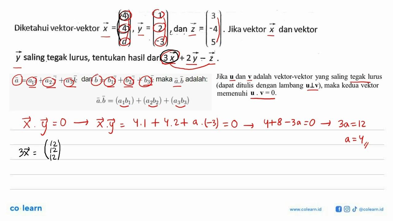 Diketahui vektor-vektor x=(4 4 a), y=(1 2 -3), dan z=(3 -4