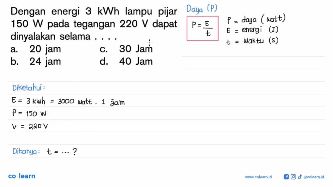 Dengan energi 3 kWh lampu pijar 150 W pada tegangan 220 V