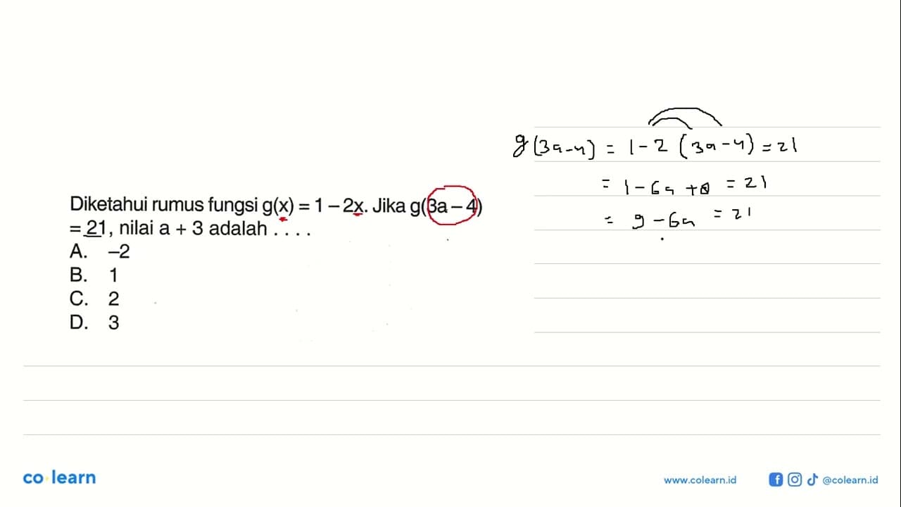 Diketahui rumus fungsi g(x) = 1 - 2x. Jika g(3a - 4) = 21,