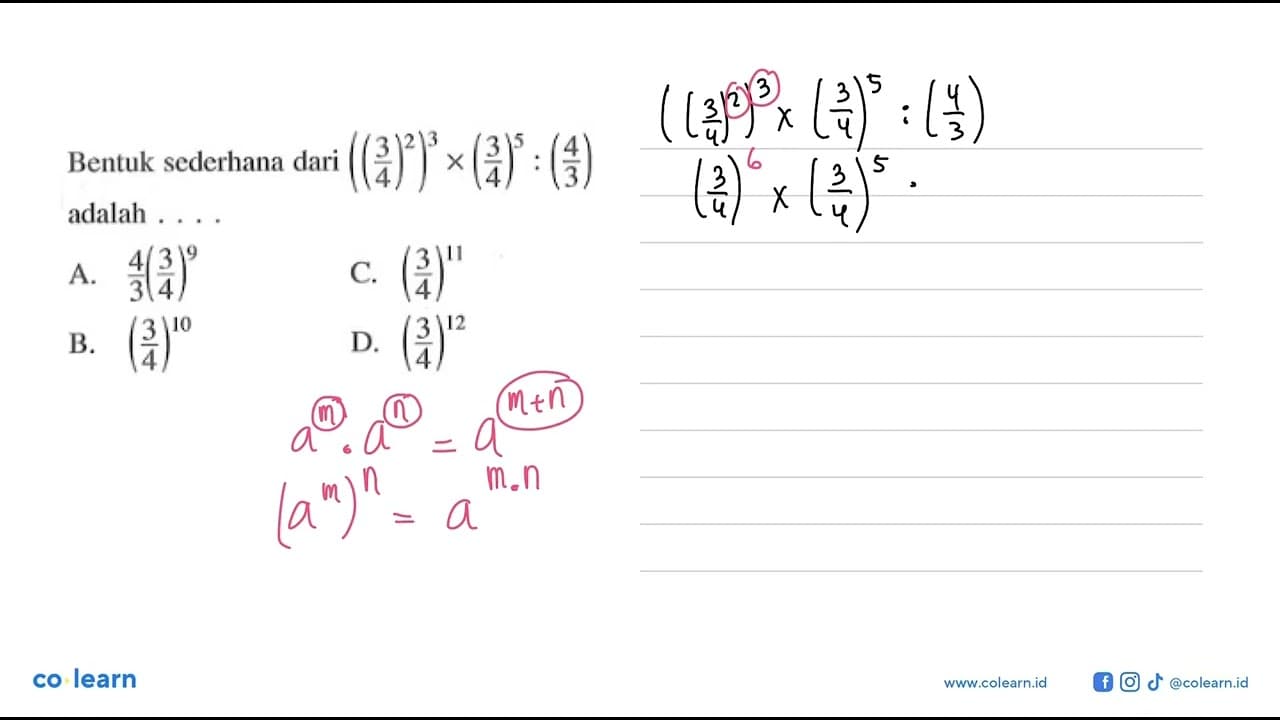 Bentuk sederhana dari ((3/4)^2)^3 x (3/4)^5 : 4/3) adalah .