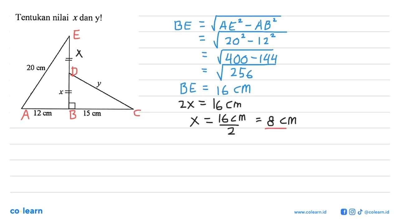 Tentukan nilai x dan y ! 20cm x y 12cm 15cm