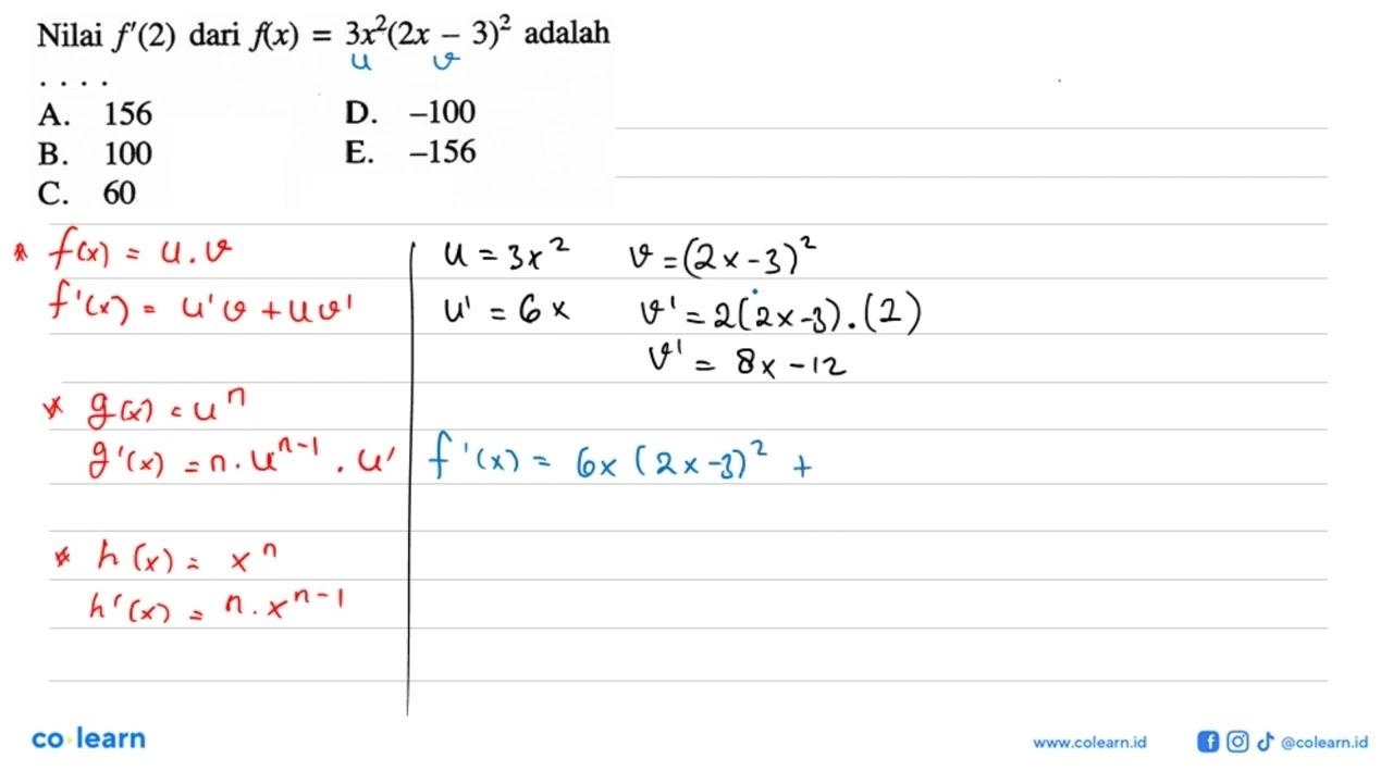 Nilai f'(2) dari f(x)=3x^2(2x-3)^2 adalah...