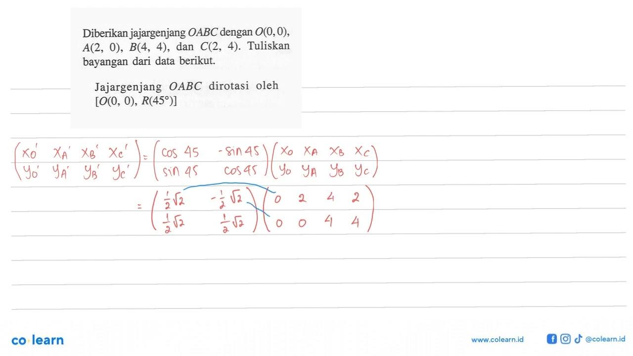 Diberikan jajargenjang OABC dengan O(0, 0), A(2, 0), B(4,