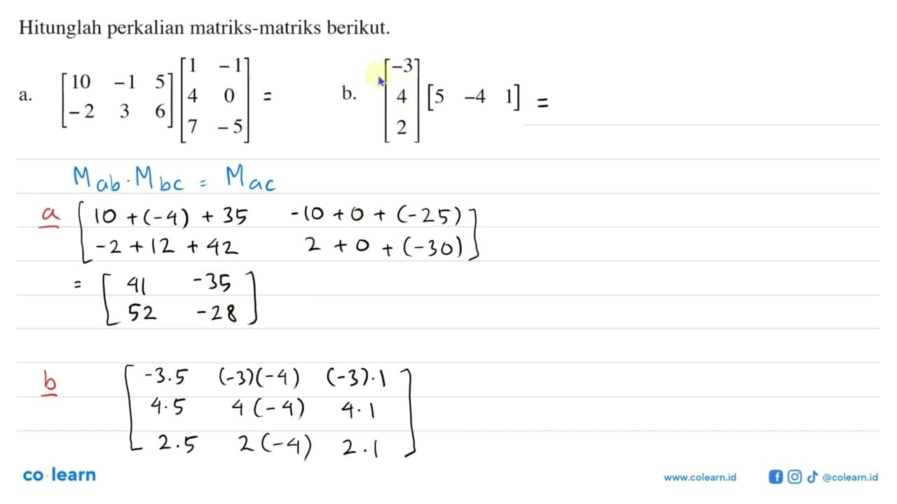 Hitunglah perkalian matriks-matriks berikut. a. [10 -1 5 -2