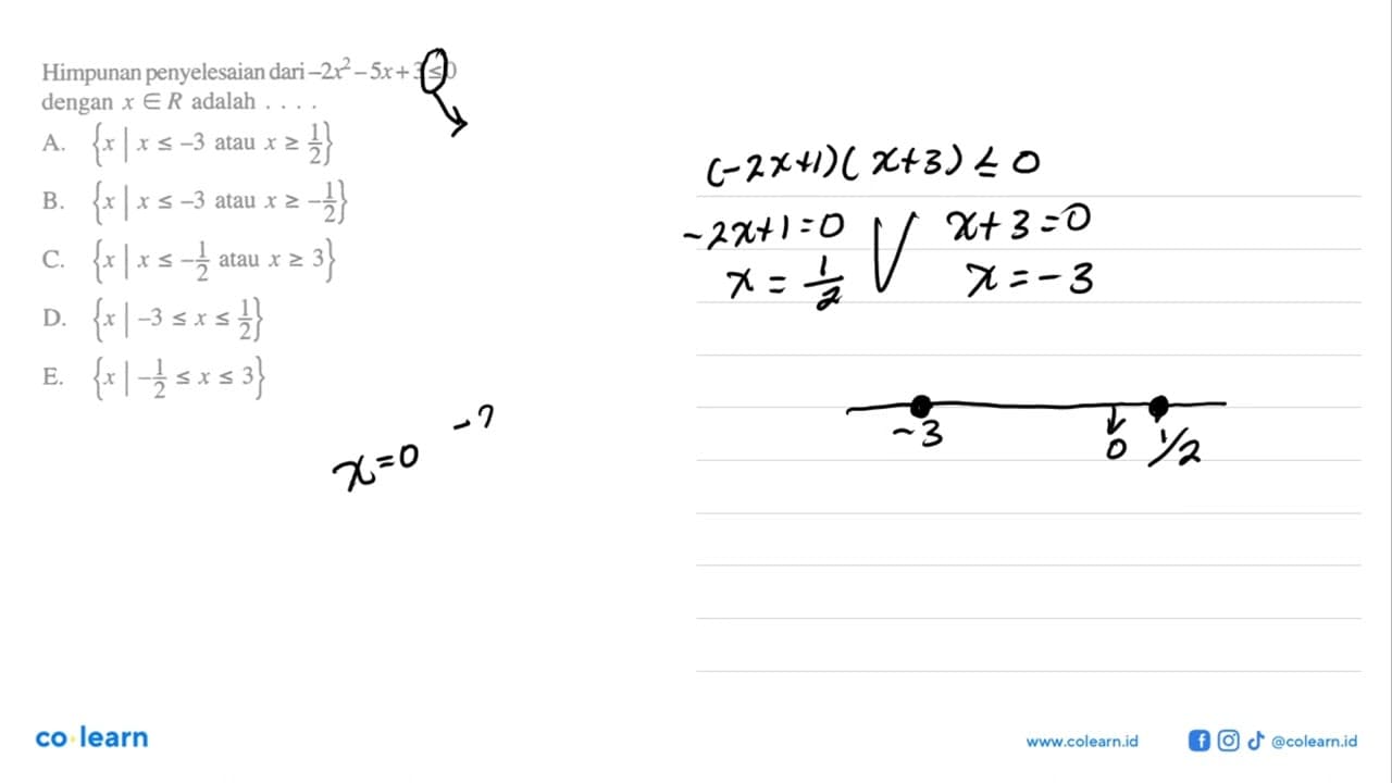 Himpunan penyelesaian dari -2x^2- 5x+3<=0 dengan x eR