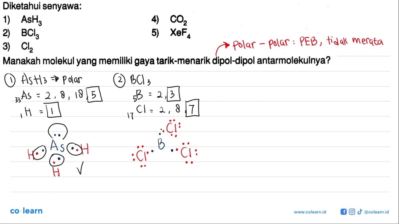 Diketahui senyawa : 1) AsH3 2) BCl3 3) Cl2 4) CO2 5) XeF4