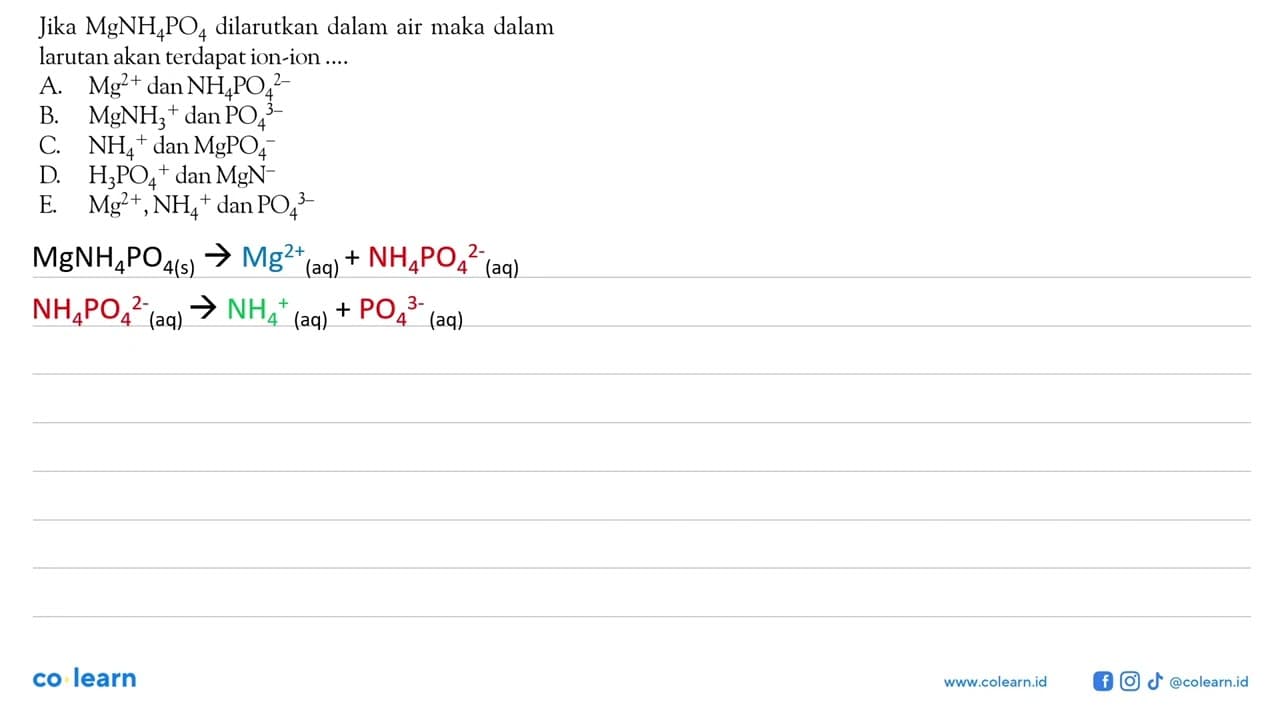 Jika MgNH4PO4 dilarutkan dalam air maka dalam larutan akan