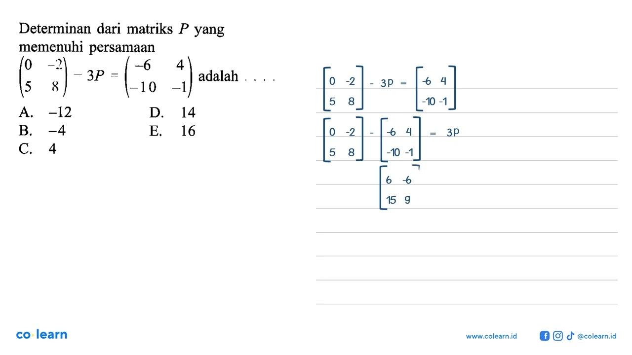 Determinan dari matriks P yang memenuhi persamaan (0 -2 5