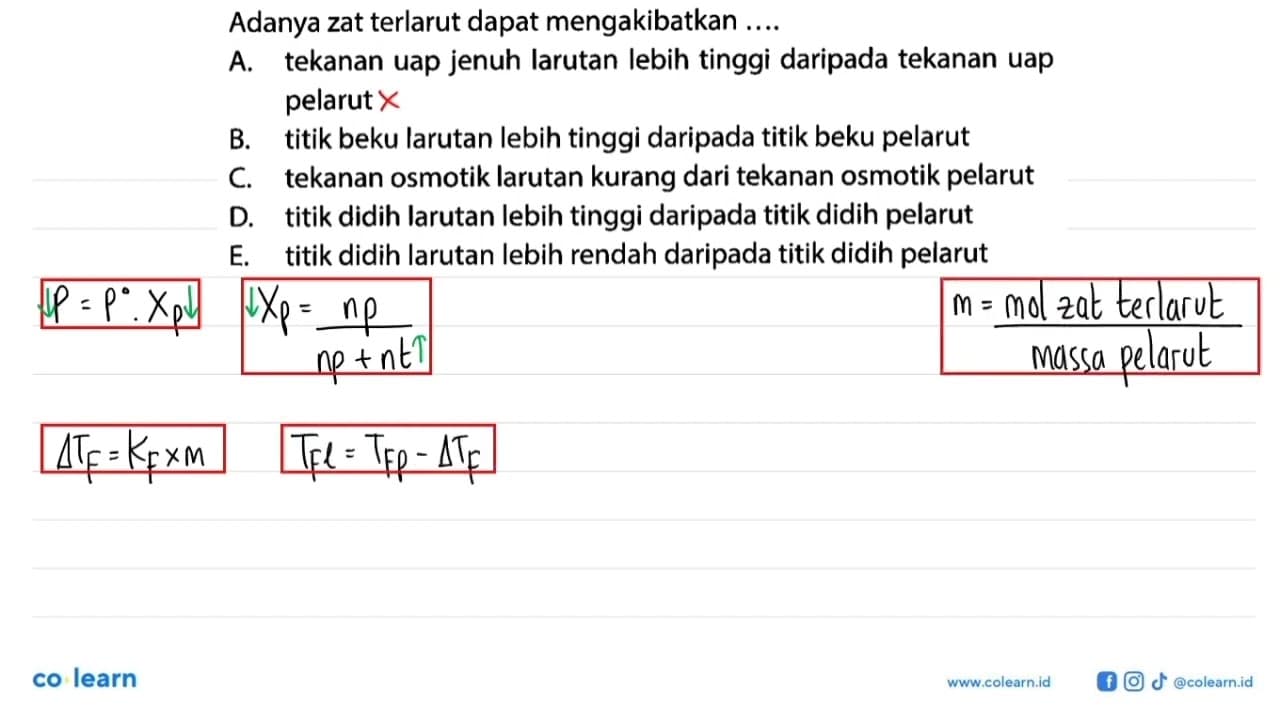 Adanya zat terlarut dapat mengakibatkan .... A. tekanan uap