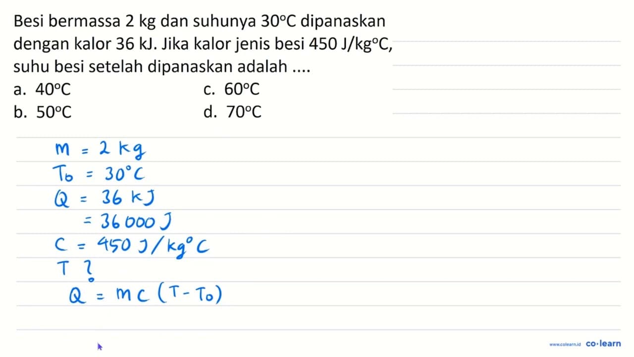 Besi bermassa 2 kg dan suhunya 30 C dipanaskan dengan kalor