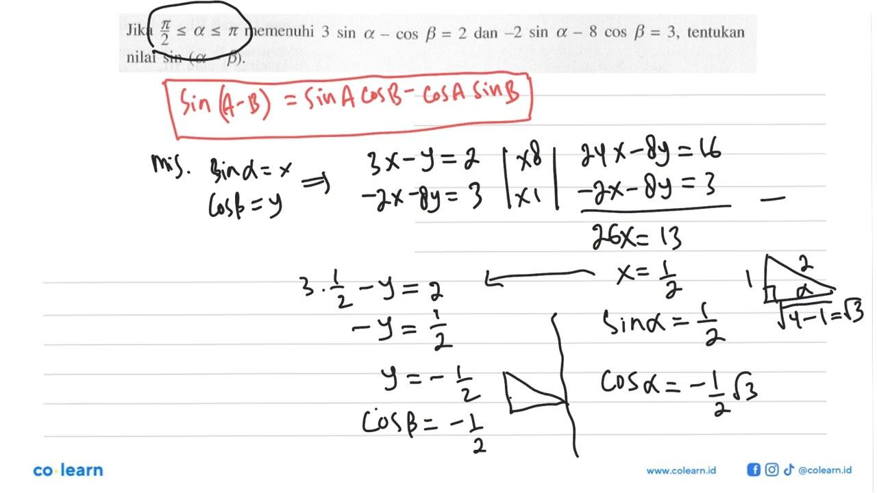 Jika pi/2<=a<=pi memenuhi 3sin a-cos b=2 dan -2sin a-8cos