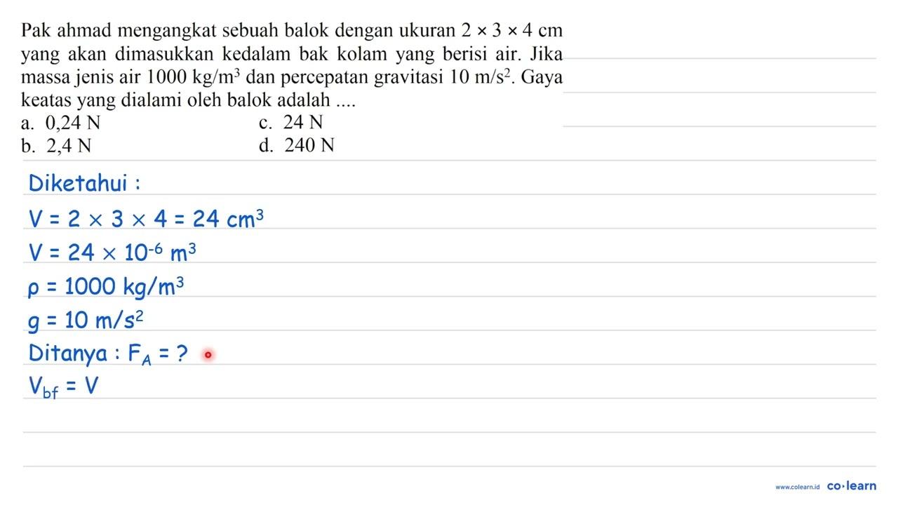 Pak ahmad mengangkat sebuah balok dengan ukuran 2 x 3 x 4