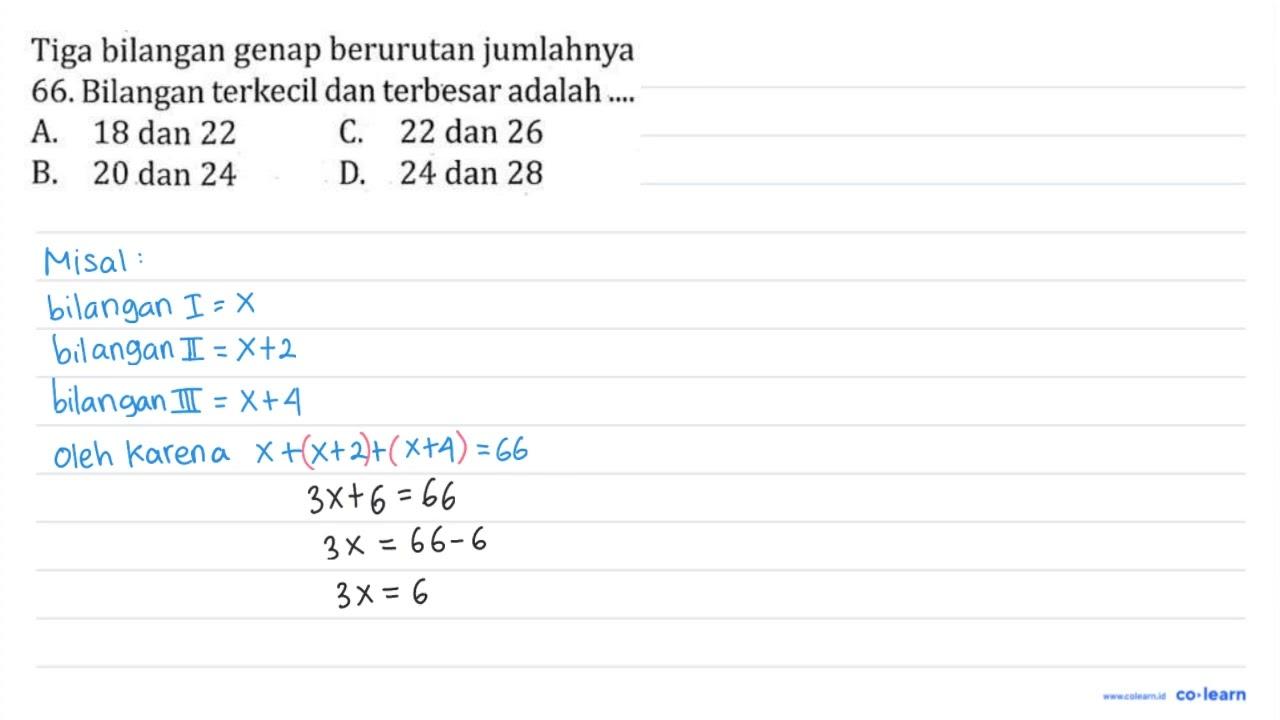 Tiga bilangan genap berurutan jumlahnya 66.Bilangan