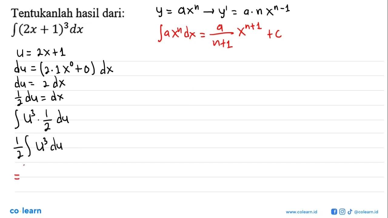 Tentukanlah hasil dari: integral(2x+1)^3 dx