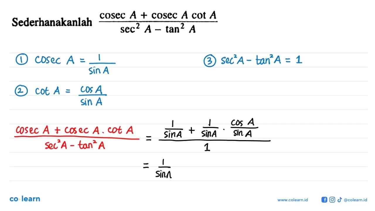 Sederhanakanlah (cosec A+cosec A cot A)/(sec^2 A-tan^2 A)