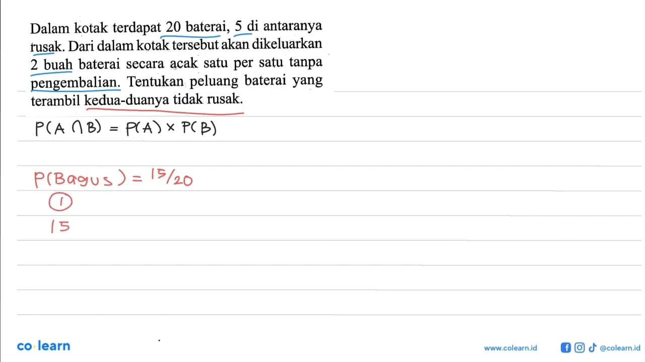 Dalam kotak terdapat 20 baterai, 5 di antaranya rusak. Dari